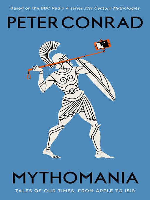 Title details for Mythomania by Peter Conrad - Available